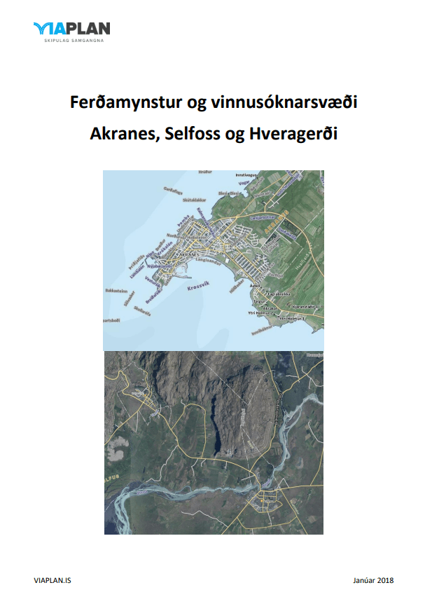 Ferðamynstur og vinnusóknarsvæði, Akranes, Selfoss og Hveragerði